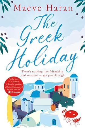 Bild des Verkufers fr The Greek Holiday : The Perfect Holiday Read Filled with Friendship and Sunshine zum Verkauf von Smartbuy