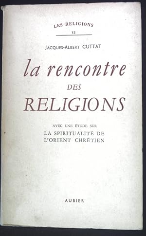 Seller image for La rencontre des Religions. Avec une Etude sur La Spiritualite de L'Orient Chretien. Les Religions, 12 for sale by books4less (Versandantiquariat Petra Gros GmbH & Co. KG)