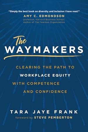 Bild des Verkufers fr Waymakers : Clearing the Path to Workplace Equity With Competence and Confidence zum Verkauf von GreatBookPrices