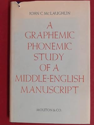 Imagen del vendedor de A graphemic-phonemic study of a Middle English manuscript. a la venta por Wissenschaftliches Antiquariat Zorn