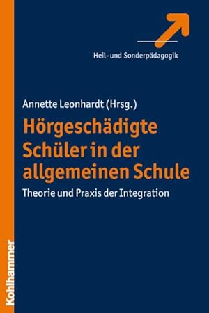 Bild des Verkufers fr Hrgeschdigte Schler in der allgemeinen Schule: Theorie und Praxis der Integration zum Verkauf von unifachbuch e.K.