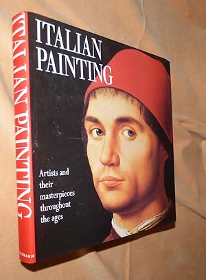 ITALIAN PAINTING: Artists and their Masterpieces Throughout the Ages