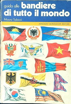 Bild des Verkufers fr Guida alle bandiere di tutto il mondo zum Verkauf von Librodifaccia