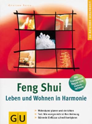 Feng Shui - Leben und Wohnen in Harmonie: Wohnräume planen und einrichten. Test: Wie energiereich...