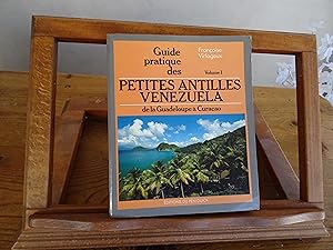 Imagen del vendedor de Guide Pratique Des PETITES ANTILLES VENEZUELA de la Guadeloupe  Curaao Volume 1 a la venta por librairie ESKAL