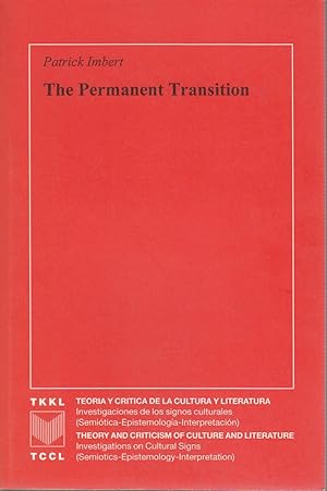 The permanent transition / Patrick Imbert / Teoría y crítica de la cultura y literatura ; Vol. 14