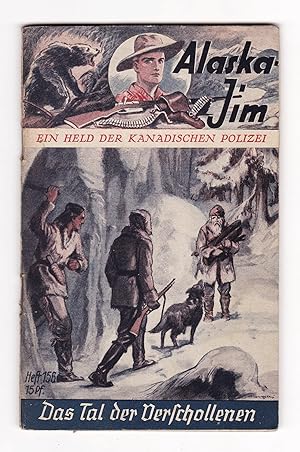 Alaska Jim. Ein Held der Kanadischen Polizei. - Heft/Band 156: Das Tal der Verschollenen.