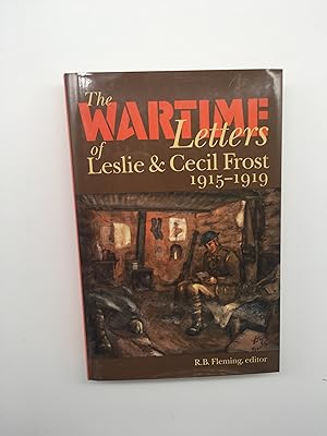 Bild des Verkufers fr The Wartime Letters of Leslie and Cecil Frost, 1915-1919 zum Verkauf von Rivendell Books Ltd.