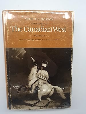 Immagine del venditore per A History of the Canadian West to 1870-71;: Being a history of Rupert's Land (the Hudson's Bay Company's territory) and of the North-West Territory (including the Pacific slope) venduto da Rivendell Books Ltd.