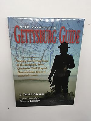 Seller image for The Complete Gettysburg Guide: Walking and Driving Tours of the Battlefield, Town, Cemeteries, Field Hospital Sites, and other Topics of Historical Interest for sale by Rivendell Books Ltd.