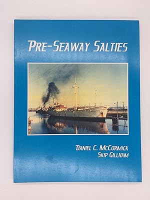 Seller image for Pre-Seaway Salties: 1850 - 1958 Deep Sea Visitors to the Great Lakes for sale by Rivendell Books Ltd.