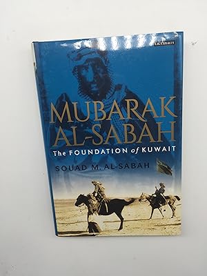 Image du vendeur pour Mubarak Al-Sabah: The Foundation of Kuwait mis en vente par Rivendell Books Ltd.
