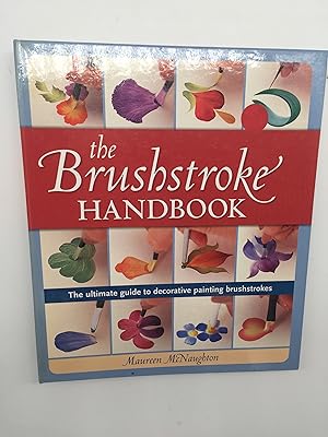 Seller image for Brushstroke Handbook: The Ultimate Guide to Decorative Painting Brushstrokes for sale by Rivendell Books Ltd.