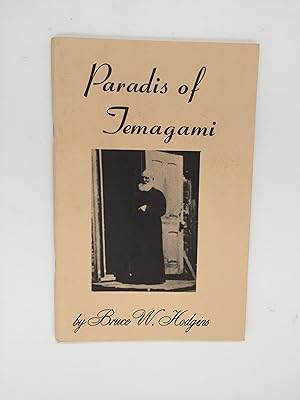 Immagine del venditore per Paradis of Temagami: The story of Charles Paradis, 1848-1926 : northern priest, colonizer, and rebel venduto da Rivendell Books Ltd.