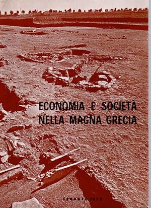 Economia e societa' nella Magna Grecia. Atti 12o Convegno di studi sulla Magna Grecia