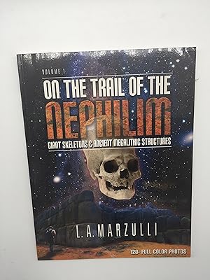 Imagen del vendedor de On The Trail of The Nephilim: Giant Skeletons & Ancient Megalithic Structures a la venta por Rivendell Books Ltd.