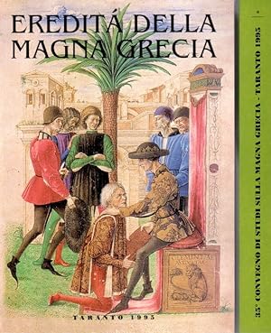 L'eredita' della Magna Grecia. Atti 35o Convegno di studi sulla Magna Grecia