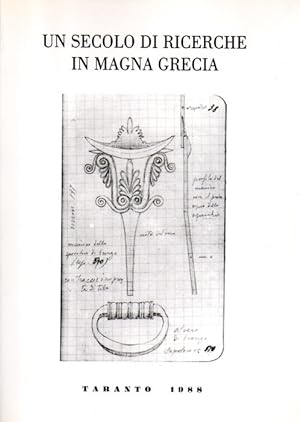 Un secolo di ricerche in Magna Grecia. Atti 28o Convegno di studi sulla Magna Grecia