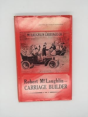 Seller image for Robert McLaughlin, Carriage Builder for sale by Rivendell Books Ltd.