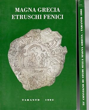 Magna Grecia etruschi fenici. Atti 33o Convegno di studi sulla Magna Grecia