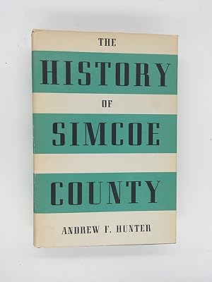 Bild des Verkufers fr The History of Simcoe County zum Verkauf von Rivendell Books Ltd.