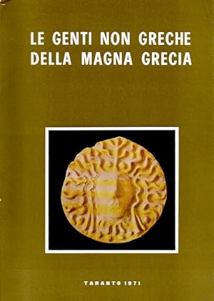 Le genti non greche della Magna Grecia. Atti dell'11o Convegno di studi sulla Magna Grecia