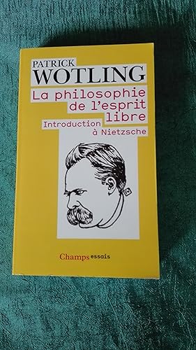 Bild des Verkufers fr La philosophie de l'esprit libre : introduction  Nietzsche zum Verkauf von Librairie Sabine Leschevin