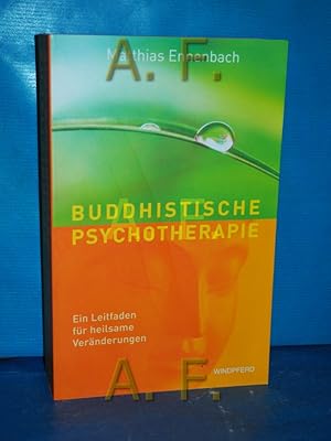 Bild des Verkufers fr Buddhistische Psychotherapie : ein Leitfaden fr heilsame Vernderungen zum Verkauf von Antiquarische Fundgrube e.U.