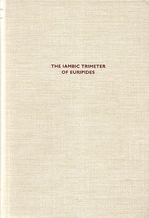 The Iambic Trimeter of Euripides: Selected Plays (Monographs in Classical Studies)