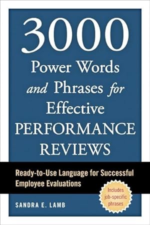 Bild des Verkufers fr 3000 Power Words and Phrases for Effective Performance Reviews: Ready-To-Use Language for Successful Employee Evaluations zum Verkauf von AHA-BUCH GmbH
