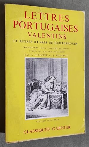 Immagine del venditore per Lettres portugaises. Valentins et autres  uvres de Guilleragues. Introduction, notes, glossaire et tables, d'aprs de nouveaux documents par F. Deloffre et J. Rougeot. venduto da Librairie Pique-Puces