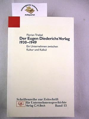 Der Eugen Diederichs Verlag 1930 - 1949. Ein Unternehmen zwischen Kultur und Kalkül.