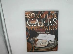 Bild des Verkufers fr Die Knstlercafes von Paris. Aus dem Franzsischen von Farin, Michael zum Verkauf von Das Buchregal GmbH