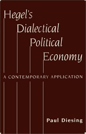 Seller image for Hegel's Dialectical Political Economy: A Contemporary Application for sale by Redux Books