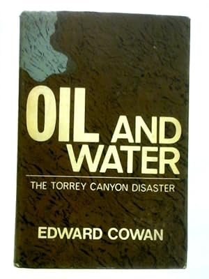 Bild des Verkufers fr Oil and Water: The Torrey Canyon Disaster zum Verkauf von World of Rare Books