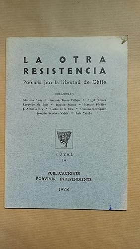 Bild des Verkufers fr La otra resistencia. Poemas por la libertad de Chile. zum Verkauf von LIBRERIA ANTICUARIA LUCES DE BOHEMIA