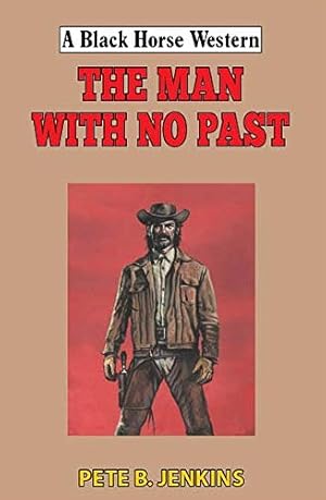 Immagine del venditore per The Man With No Past (Black Horse Western) venduto da Redux Books