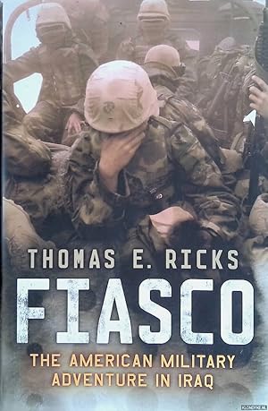 Imagen del vendedor de Fiasco. The American Military Adventure In Iraq a la venta por Klondyke