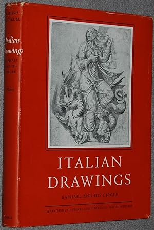 Italian drawings in the Department of Prints and Drawings in the British Museum : Raphael and his...