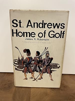 Seller image for St Andrews - Home of Golf FIRST EDITION, FIRST PRINTING for sale by M&K Reeders