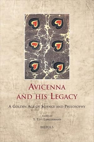 Immagine del venditore per Avicenna and his Legacy: A Golden Age of Science and Philosophy (Cultural Encounters in Late Antiquity and the Middle Ages) venduto da Redux Books