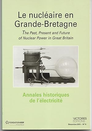 Le nucléaire en Grande-Bretagne / The Past, Present and Future of Nuclear Power in Great Britain....