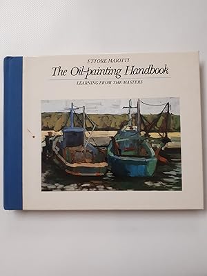 Bild des Verkufers fr The Oil Painting Handbook: Learning from the Masters zum Verkauf von Cambridge Rare Books