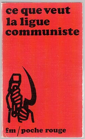 Image du vendeur pour Ce que veut la ligue communiste mis en vente par LibrairieLaLettre2