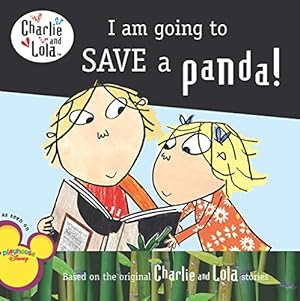 Immagine del venditore per I Am Going to Save a Panda! (Charlie and Lola) venduto da Reliant Bookstore