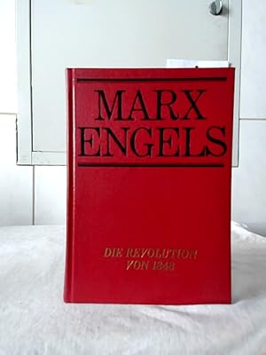 Die Revolution von 1848 : Auswahl aus der "Neuen Rheinischen Zeitung". / Bücherei des Marxismus-L...