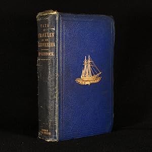 A Narrative of the Discovery of the Fate of Sir John Franklin and His Companions