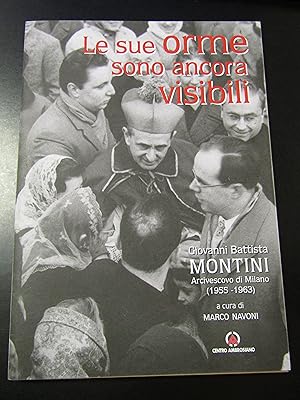 Image du vendeur pour Le sue orme sono ancora visibili. Giovanni Battista Montini Arcivescovo di Milano (1955-1963). Centro Ambrosiano 2020. mis en vente par Amarcord libri