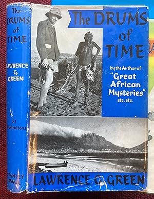 THE DRUMS OF TIME. BEING THE LIFE AND MEMORIES, TRAVELS AND ENCOUNTERS OF A SOUTH AFRICAN WRITER.