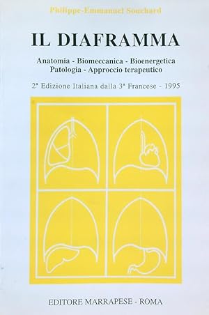 Bild des Verkufers fr Il diaframma. Anatomia, biomeccanica, bioenergetica, patologia, approccio terapeutico zum Verkauf von Librodifaccia